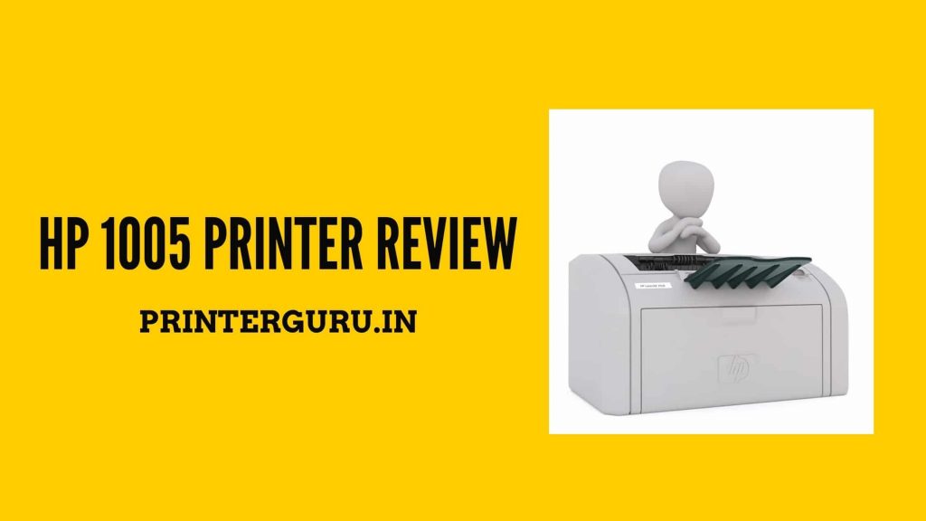 HP 1005 Printer Review