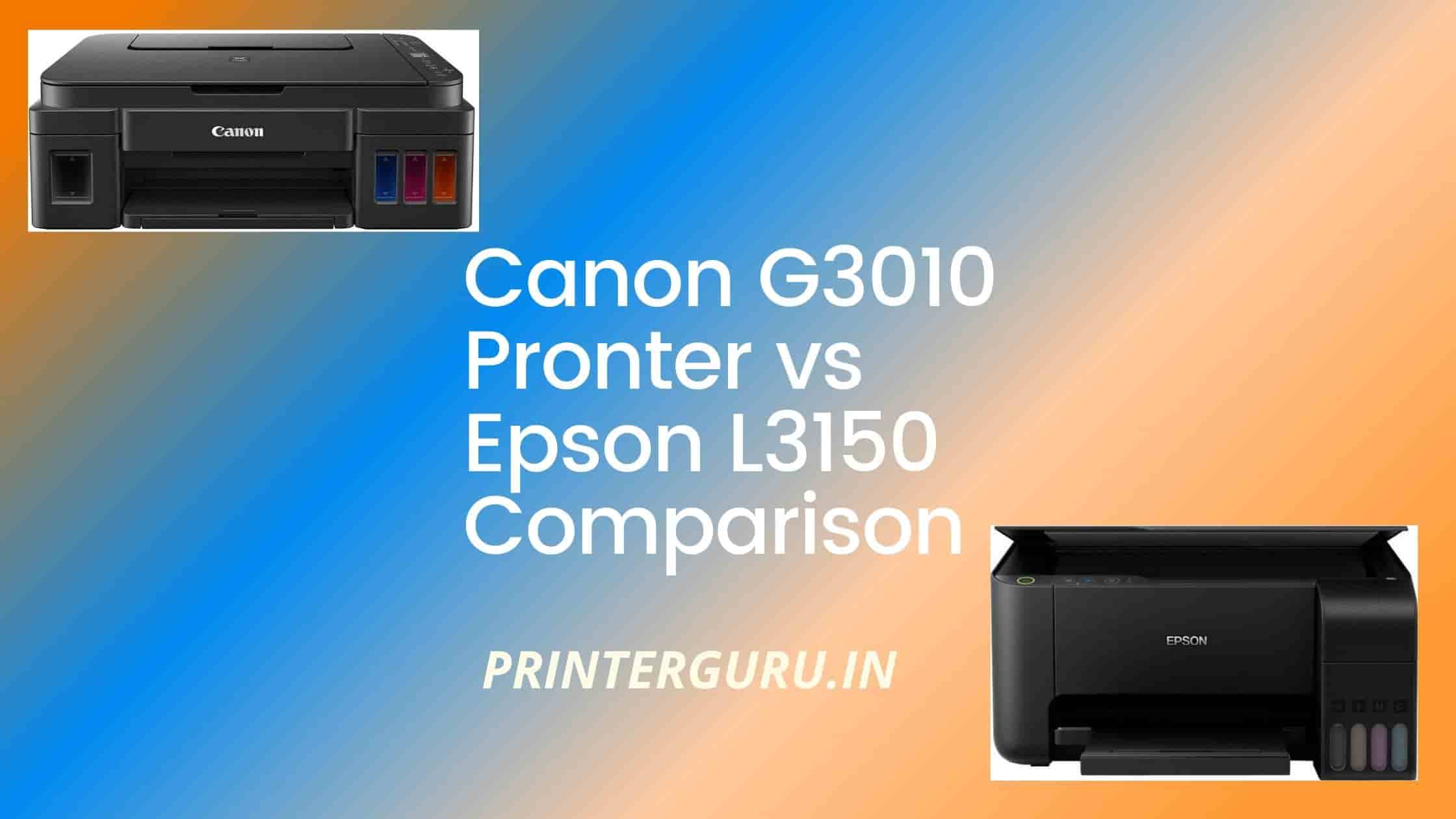 Canon G3010 vs Epson L3150