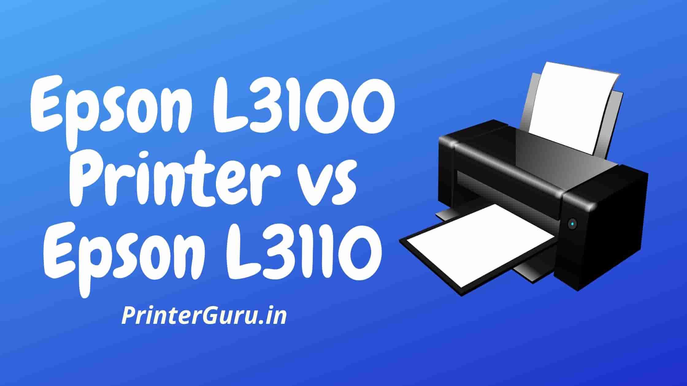 Epson L3100 Printer vs Epson L3110