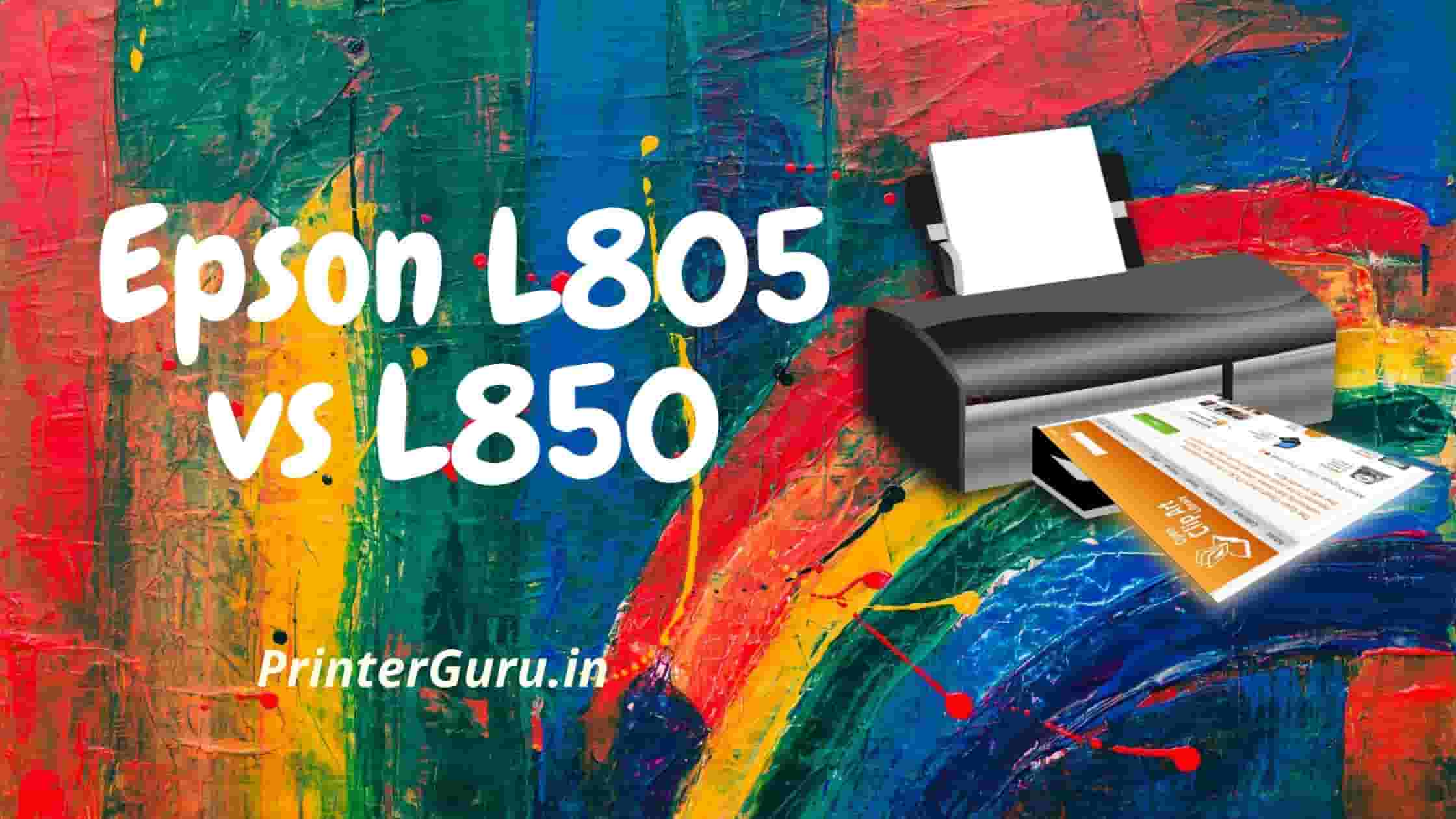 Epson L805 vs L850