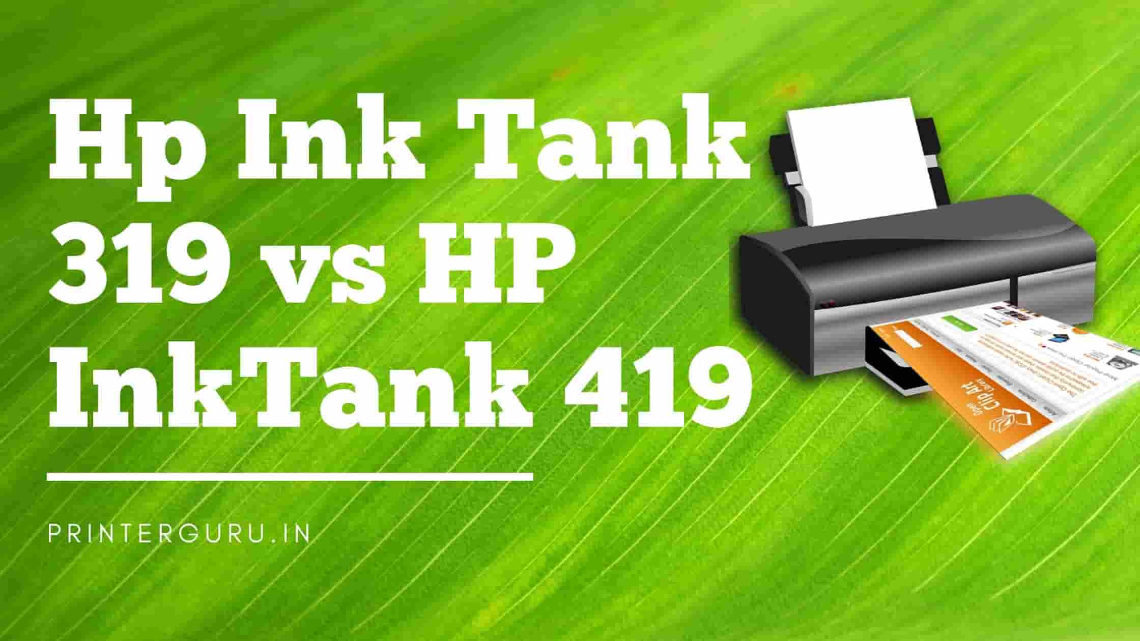 Hp Ink Tank 319 vs 419