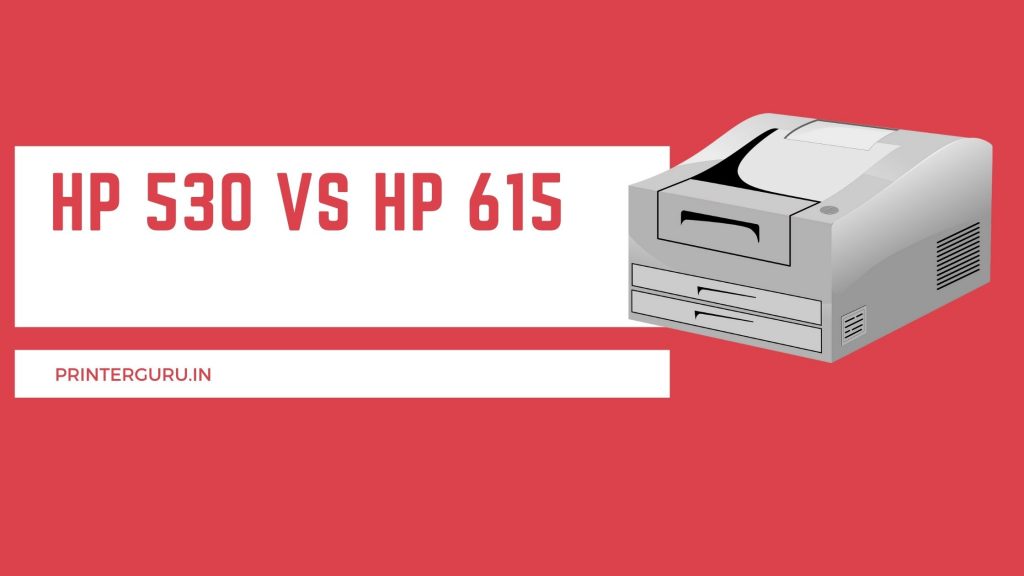 HP Smart Tank 530 vs HP Smart Tank 615