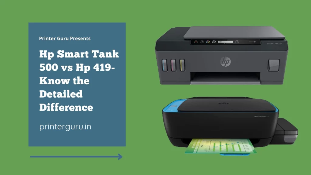 Hp Smart Tank 500 vs Hp 419